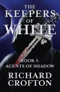 Agents of Shadow - Book 1 - The Keepers of White