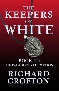The Paladin's Redemption - Book 3 - The Keepers of White
